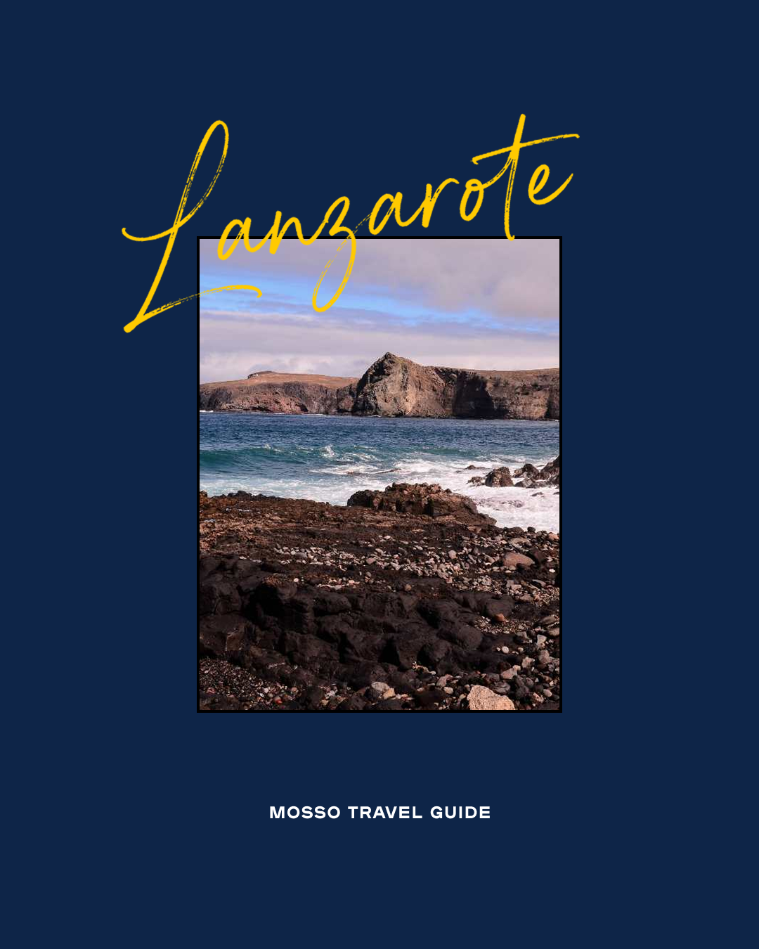 Lanzarote — A Volcanic Island Guide